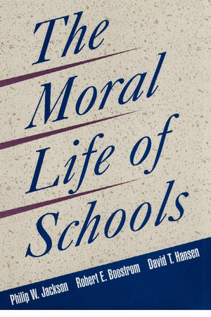 The Moral Life of Schools,New
