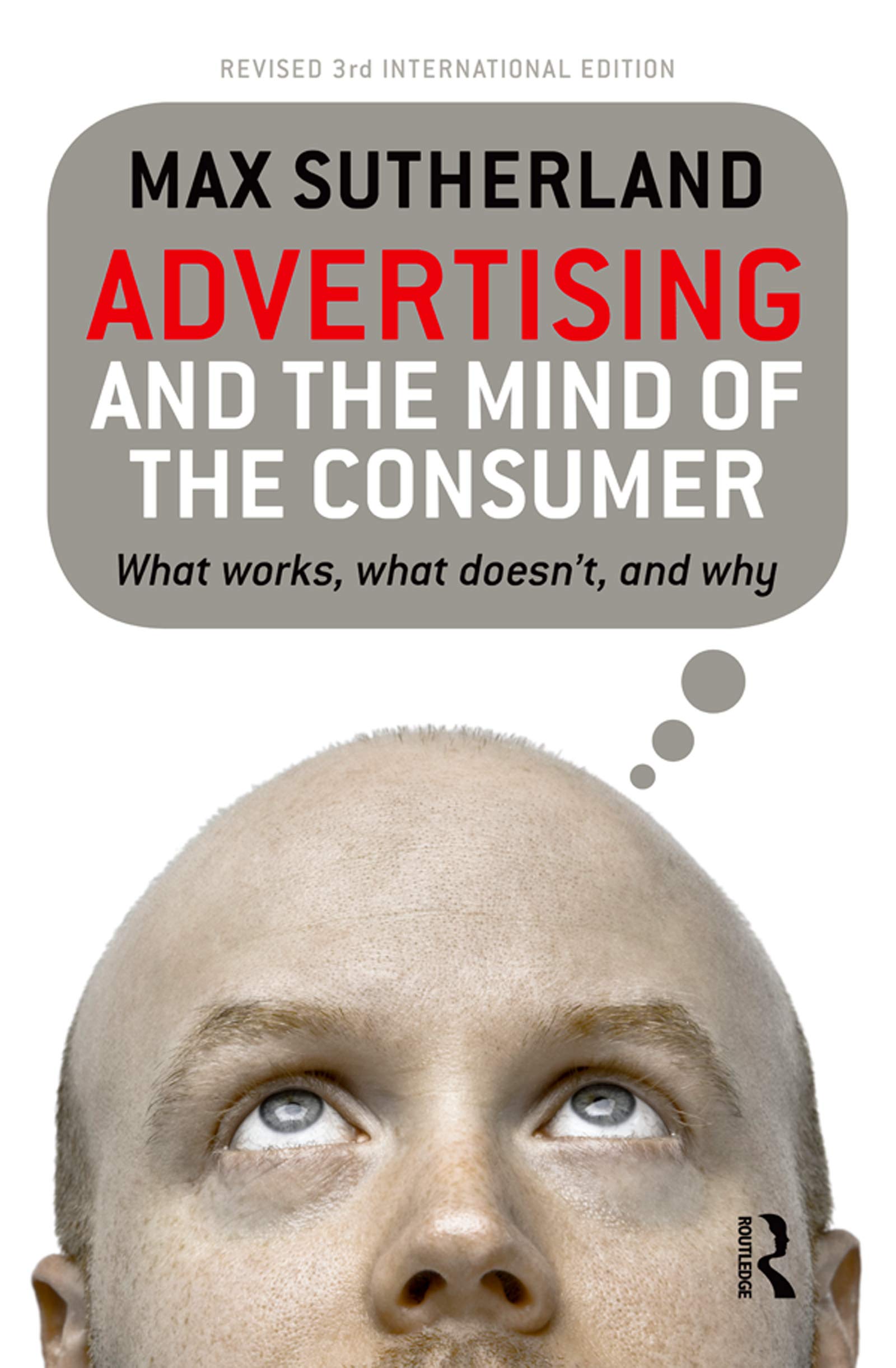 Advertising and the Mind of the Consumer: What works, what doesn't and why,Used