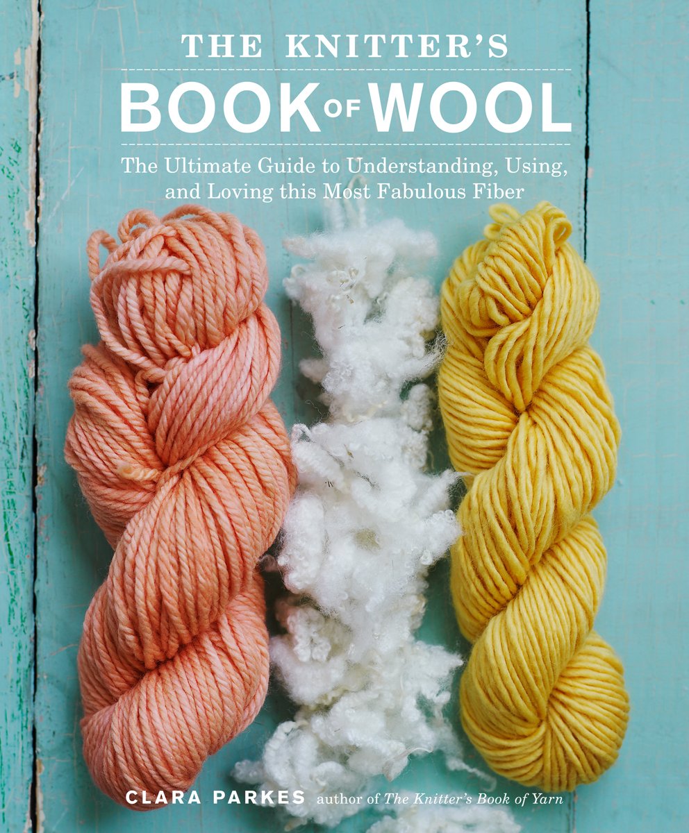 The Knitter's Book of Wool: The Ultimate Guide to Understanding, Using, and Loving this Most Fabulous Fiber,Used