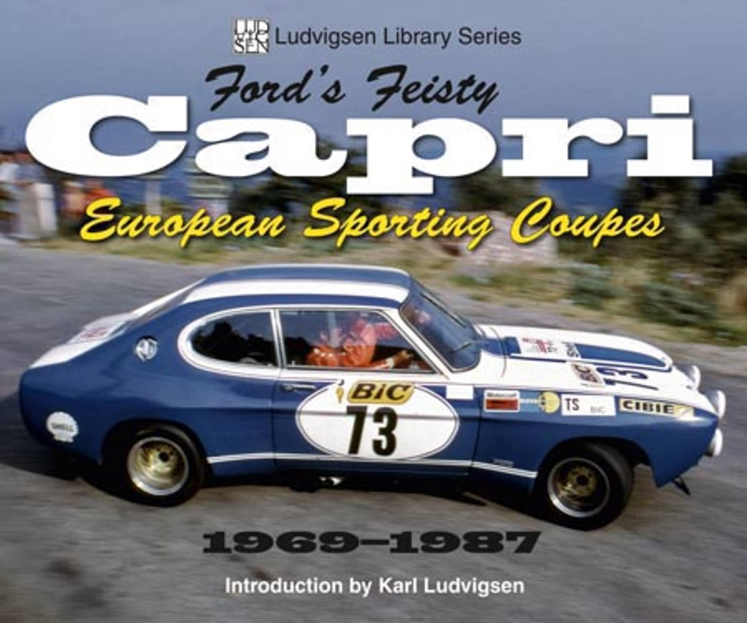 Ford'S Feisty Capri: European Sporting Coupes 19691987 (Ludvigsen Library)