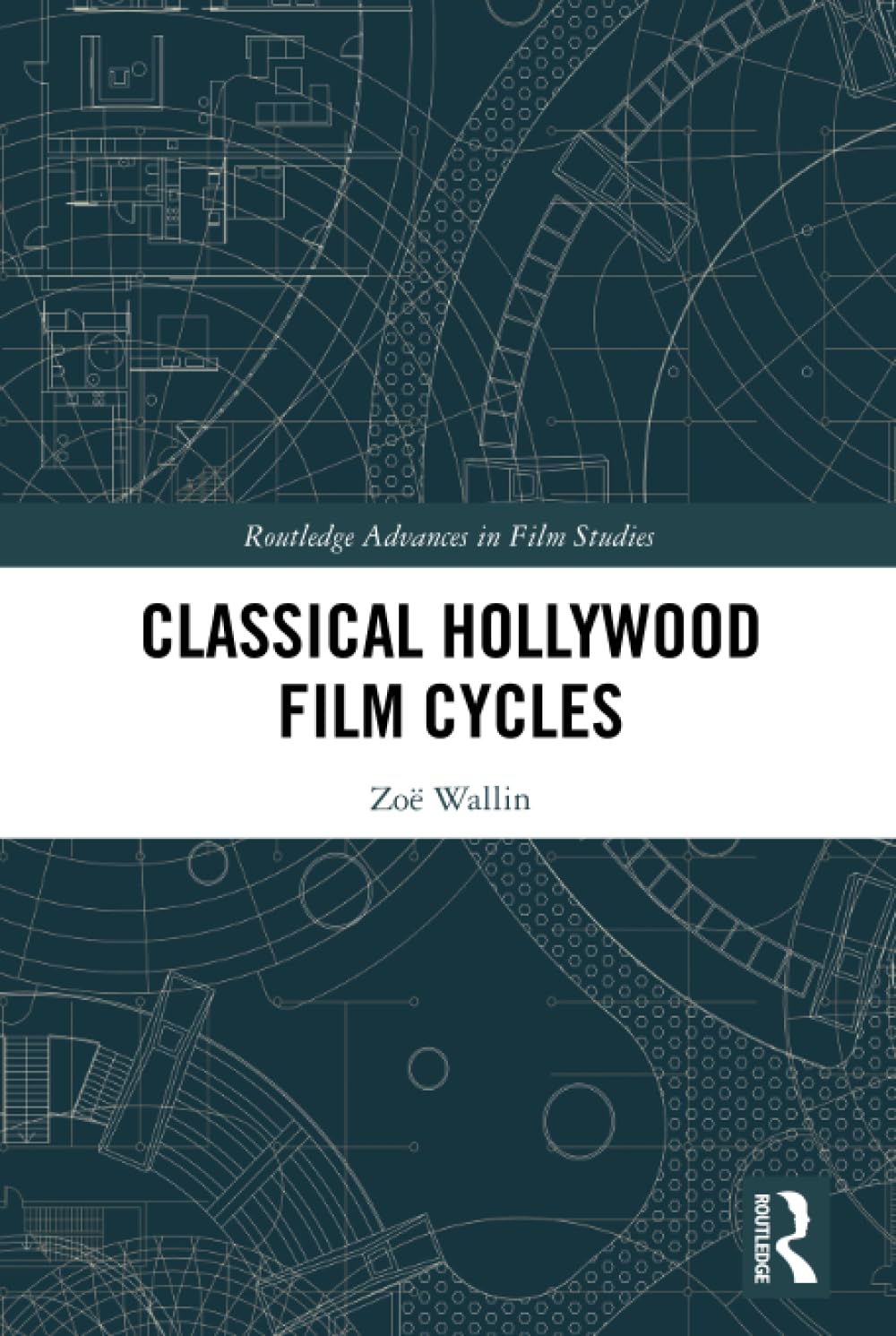 Classical Hollywood Film Cycles (Routledge Advances in Film Studies),New