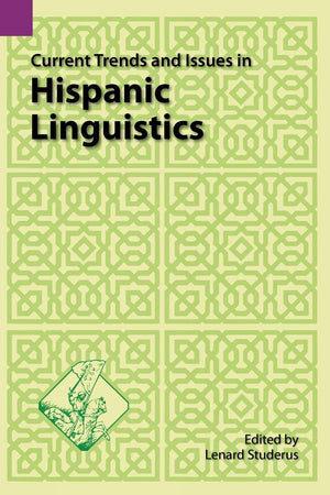 Current Trends and Issues in Hispanic Linguistics (SIL International and the University of Texas at Arlington Publications in Li,Used
