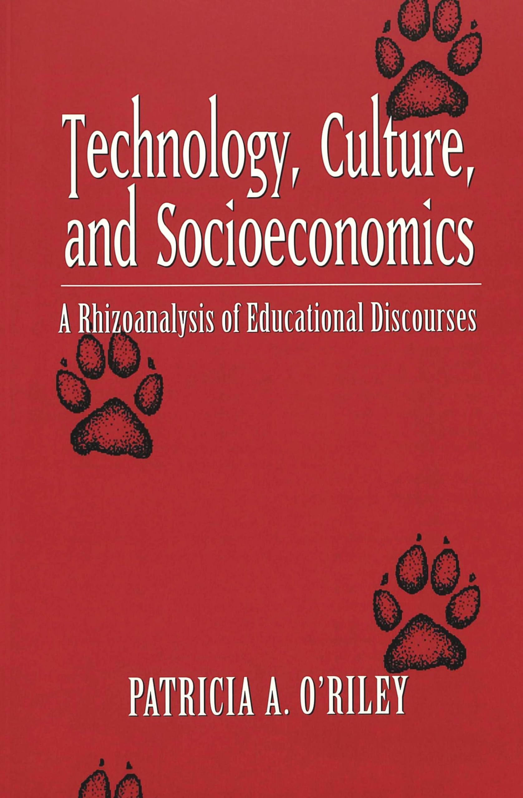 Technology, Culture, And Socioeconomics: A Rhizoanalysis Of Educational Discourses (Counterpoints),Used
