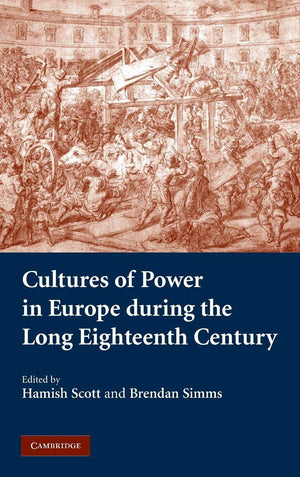 Cultures of Power in Europe during the Long Eighteenth Century,Used