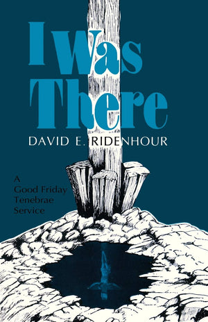 I Was There: A Good Friday Tenebrae Service,Used