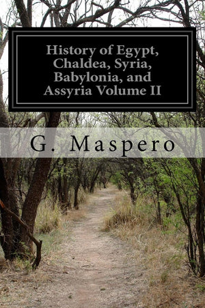 History of Egypt, Chaldea, Syria, Babylonia, and Assyria Volume II,Used