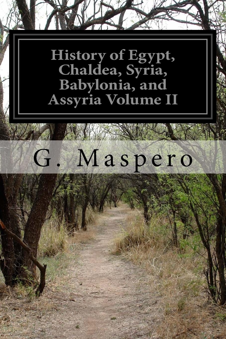History of Egypt, Chaldea, Syria, Babylonia, and Assyria Volume II,Used