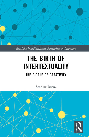 The Birth of Intertextuality: The Riddle of Creativity (Routledge Interdisciplinary Perspectives on Literature),Used