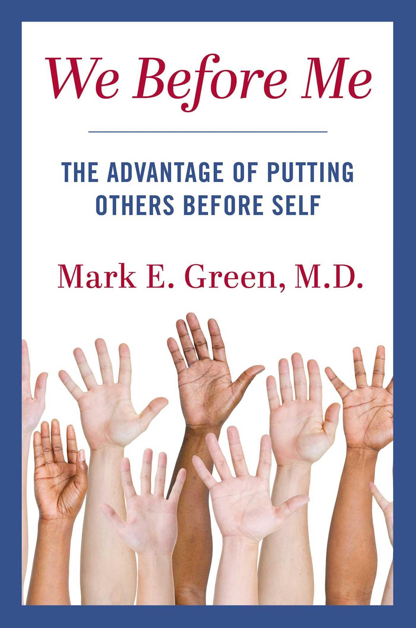 We Before Me: The Advantage of Putting Others Before Self,New