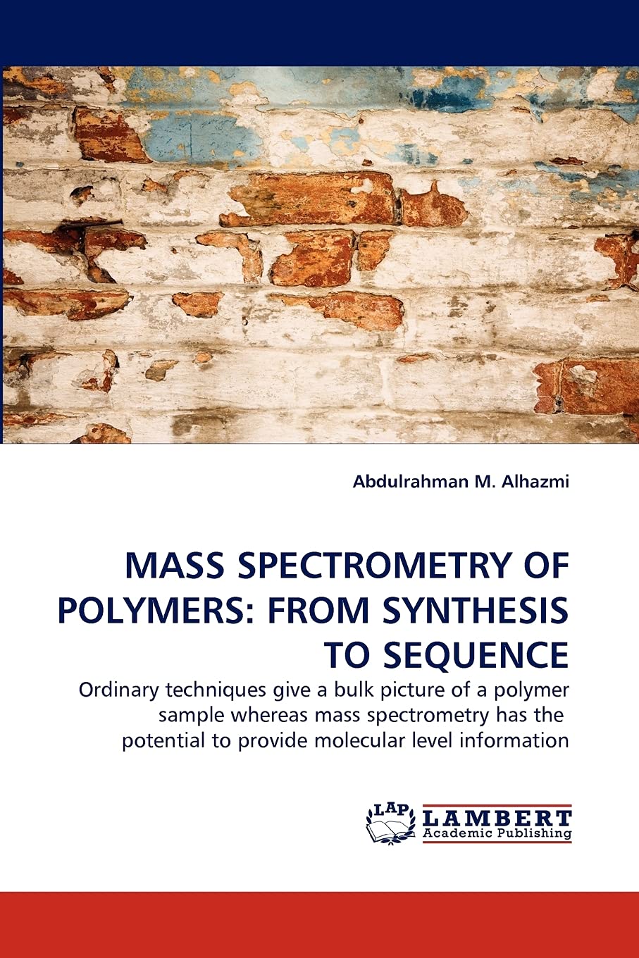 MASS SPECTROMETRY OF POLYMERS: FROM SYNTHESIS TO SEQUENCE,Used