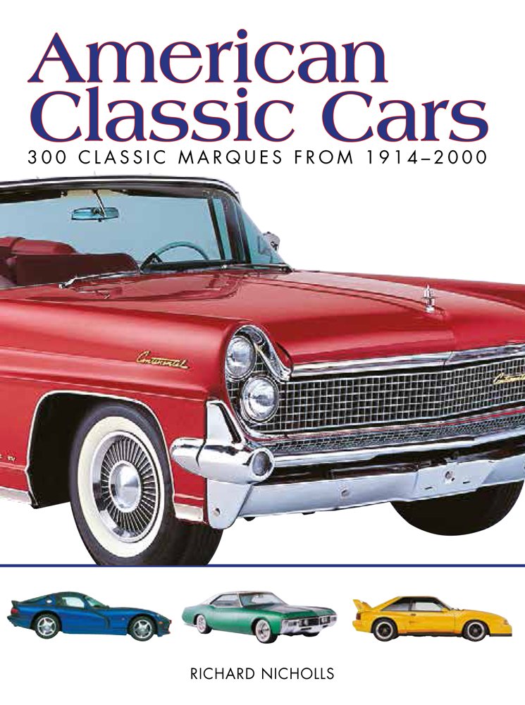 American Classic Cars: 300 Classic Marques From 19142000 (Mini Encyclopedia)