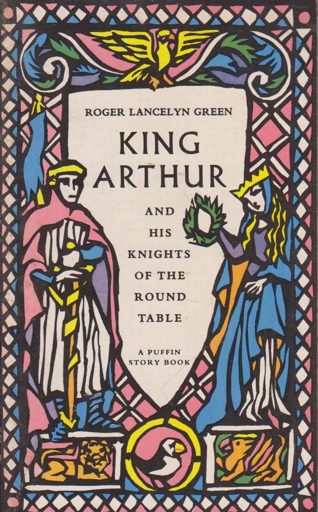 King Arthur and His Knights of the Round Table: Newly Retold Out of the Old Romances,Used