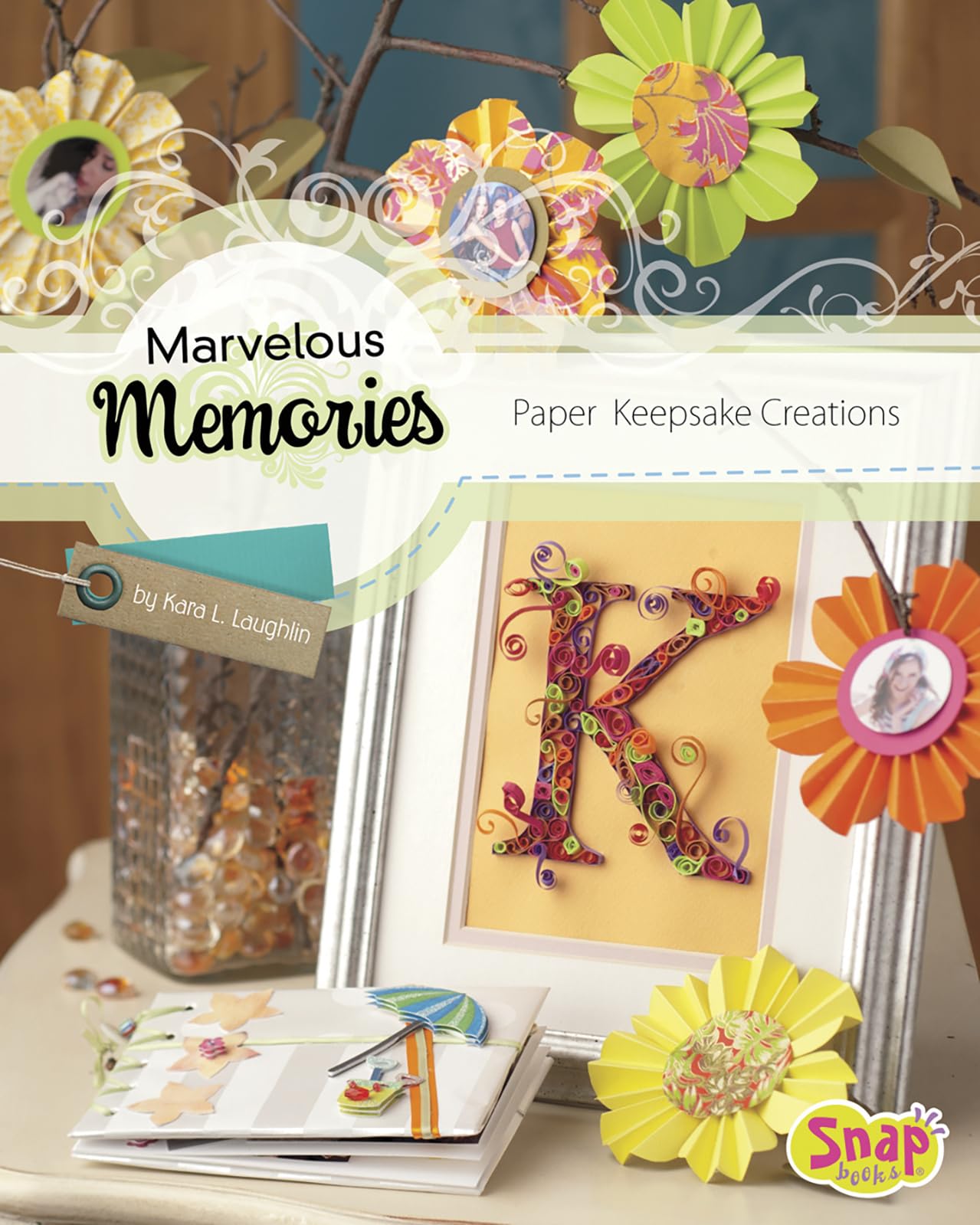 Marvelous Memories: Paper Keepsake Creations (Paper Creations),New