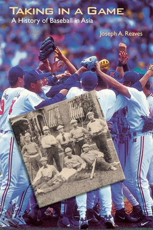Taking In A Game: A History Of Baseball In Asia (Jerry Malloy Prize),Used