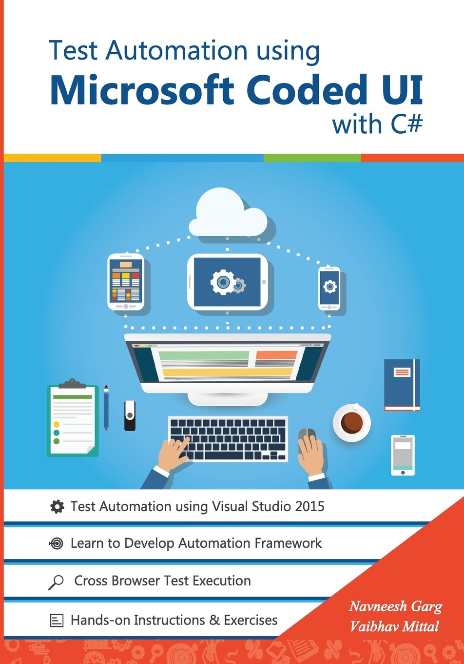Test Automation using Microsoft Coded UI with C#: Step by Step Guide,Used