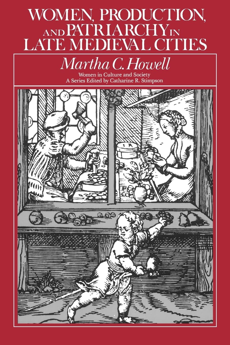 Women, Production, and Patriarchy in Late Medieval Cities (Women in Culture and Society),Used