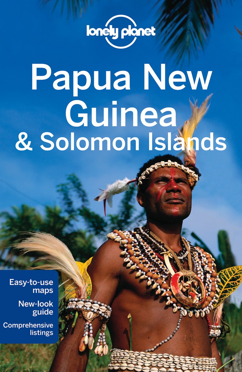 Papua, New Guinea & Solomon Islands (Lonely Planet Travel Guide)