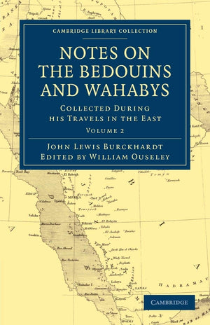 Notes on the Bedouins and Wahabys: Collected During His Travels in the East (Cambridge Library Collection  Travel, Middle East ,Used