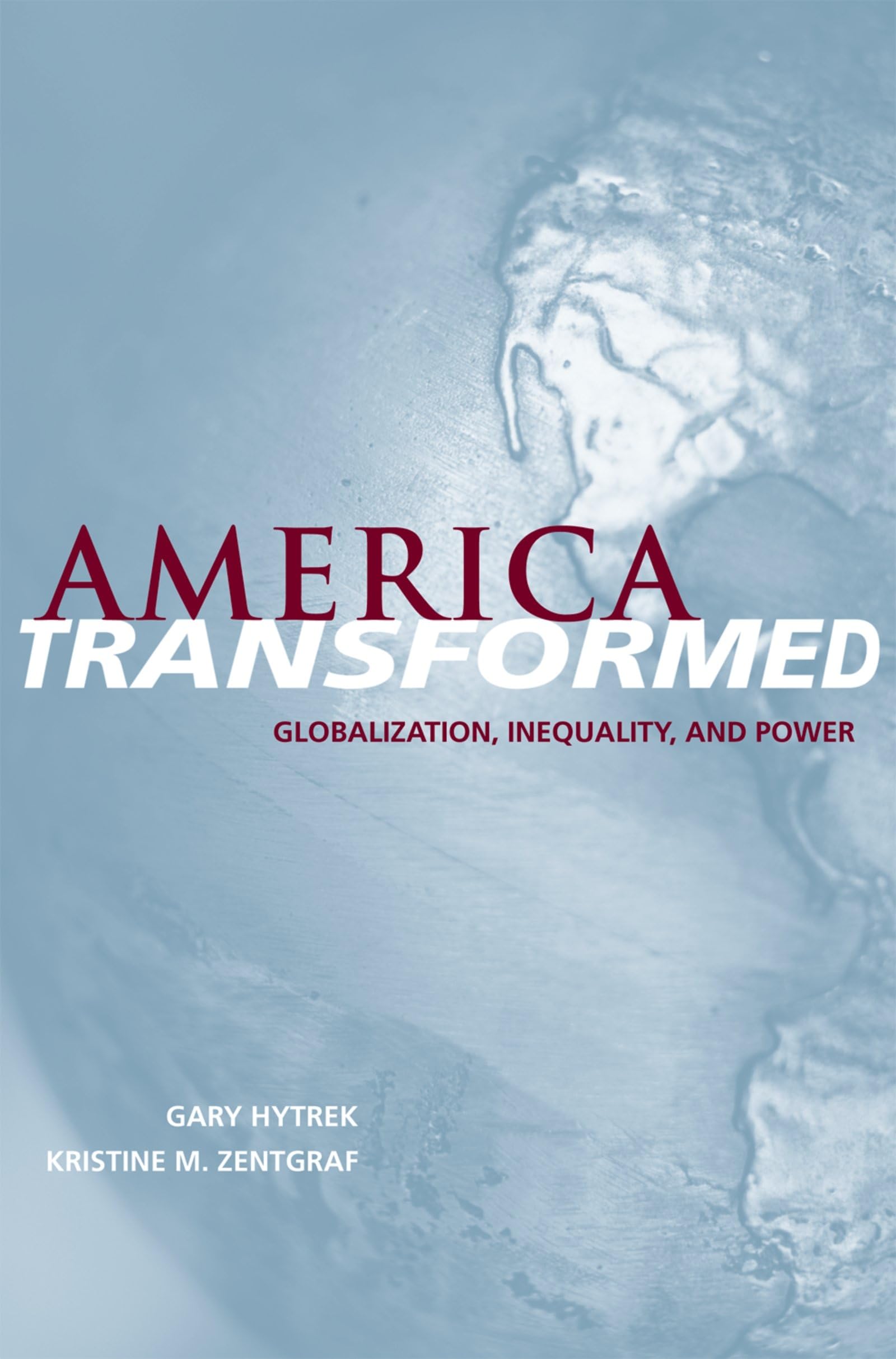 America Transformed: Globalization, Inequality, and Power,New