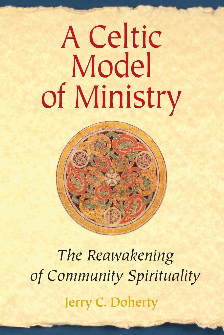 A Celtic Model of Ministry: The Reawakening Of Community Spirituality,Used