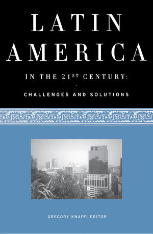Latin America in the 21st Century: Challenges and Solutions,Used