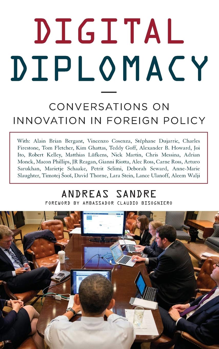 Digital Diplomacy: Conversations on Innovation in Foreign Policy,Used