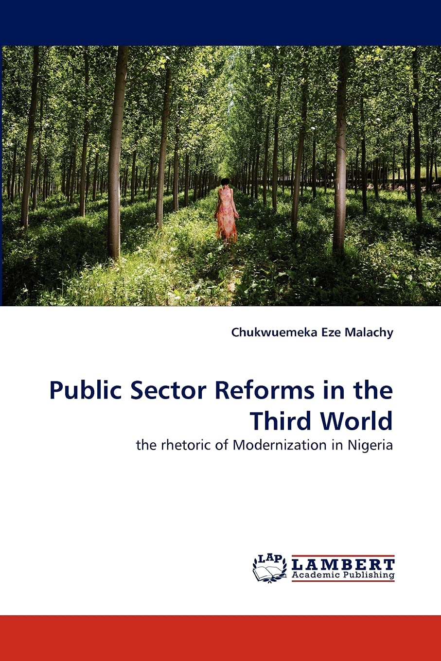 Public Sector Reforms in the Third World: the rhetoric of Modernization in Nigeria,Used
