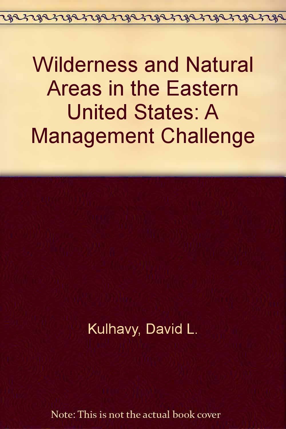 Wilderness and Natural Areas in the Eastern United States: A Management Challenge,Used