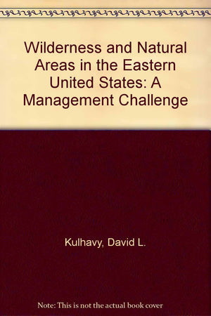 Wilderness and Natural Areas in the Eastern United States: A Management Challenge,Used