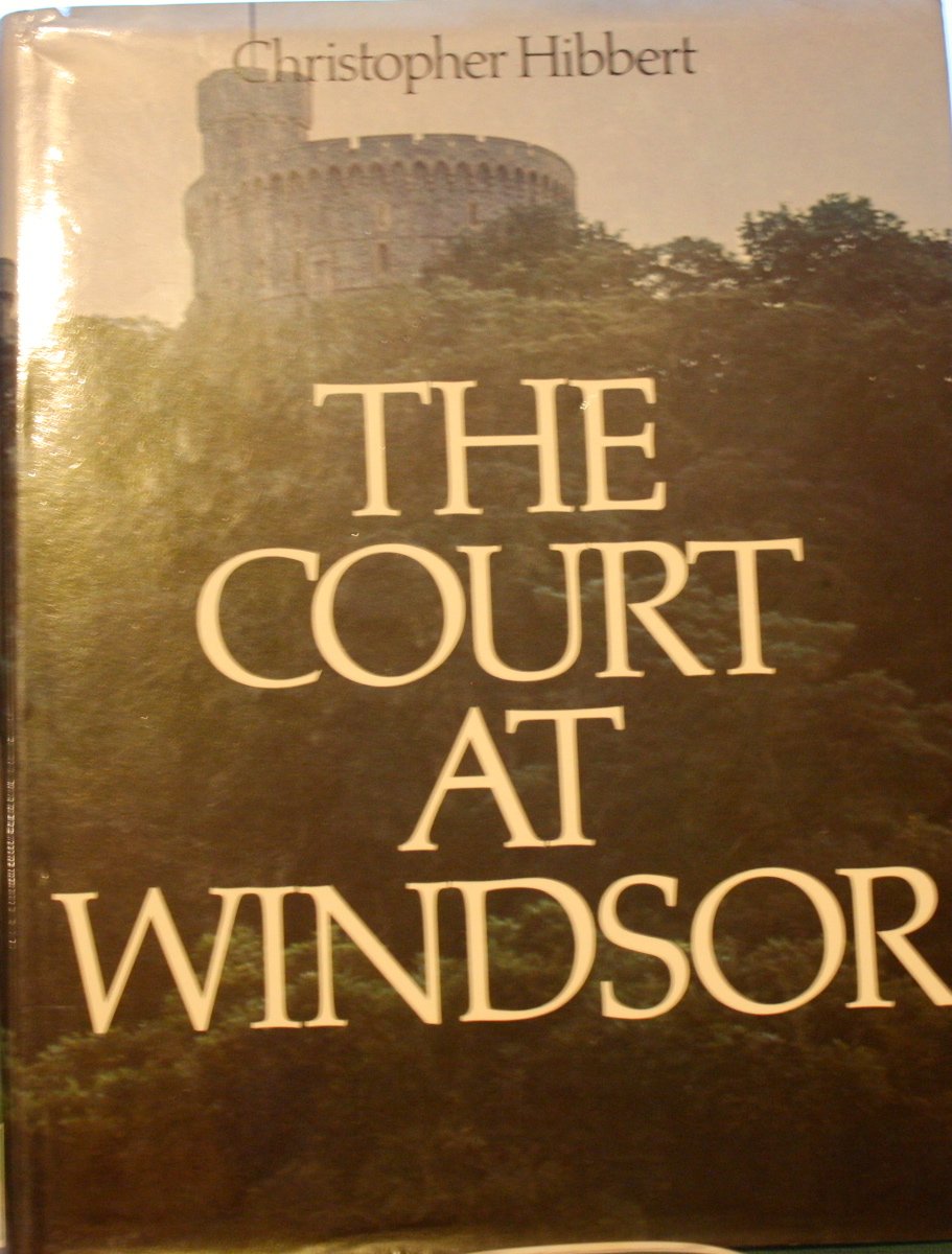 The Court At Windsor: A Domestic History,Used