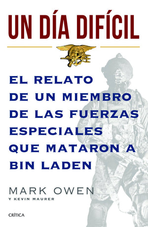Un Da Difcil: El Relato De Un Miembro De Las Fuerzas Especiales Que Mataron A Bin Laden (Spanish Edition)