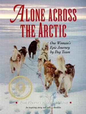 Alone Across the Arctic: One Woman's Epic Journey by Dog Team,Used
