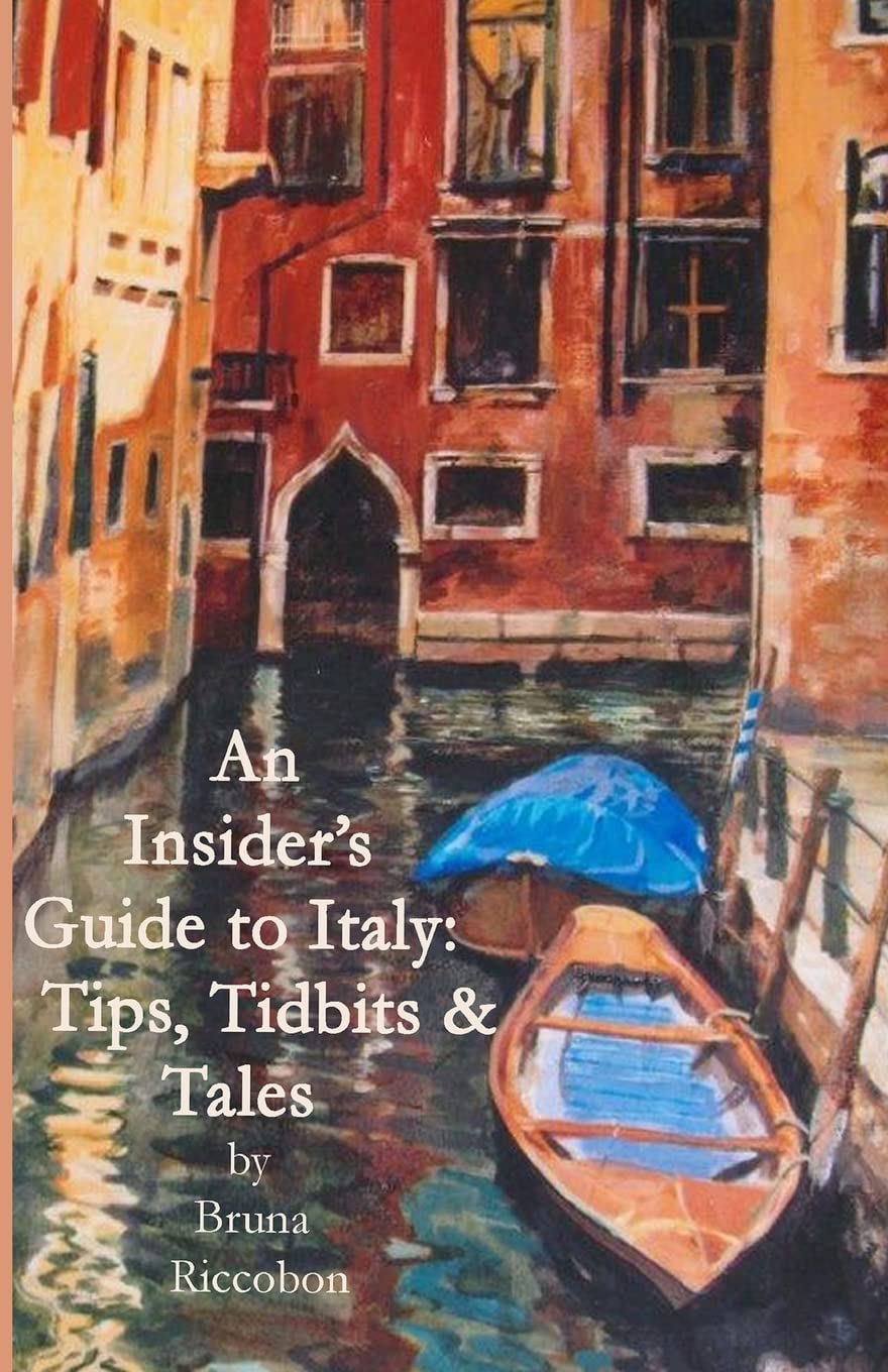 An Insider'S Guide To Italy: Travel Tips, Tidbits, And Tales,Used