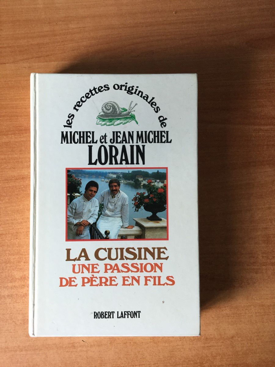 La Cuisine: Une Passion de Pere en Fils (Les Recettes originales de Michael et Jean Michel Lorain) (French Edition),Used