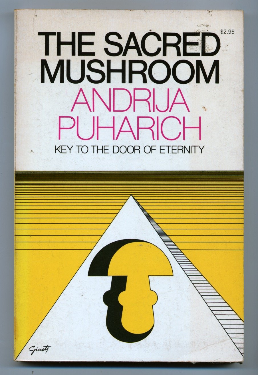 The Sacred Mushroom: Key to the Door of Eternity,Used