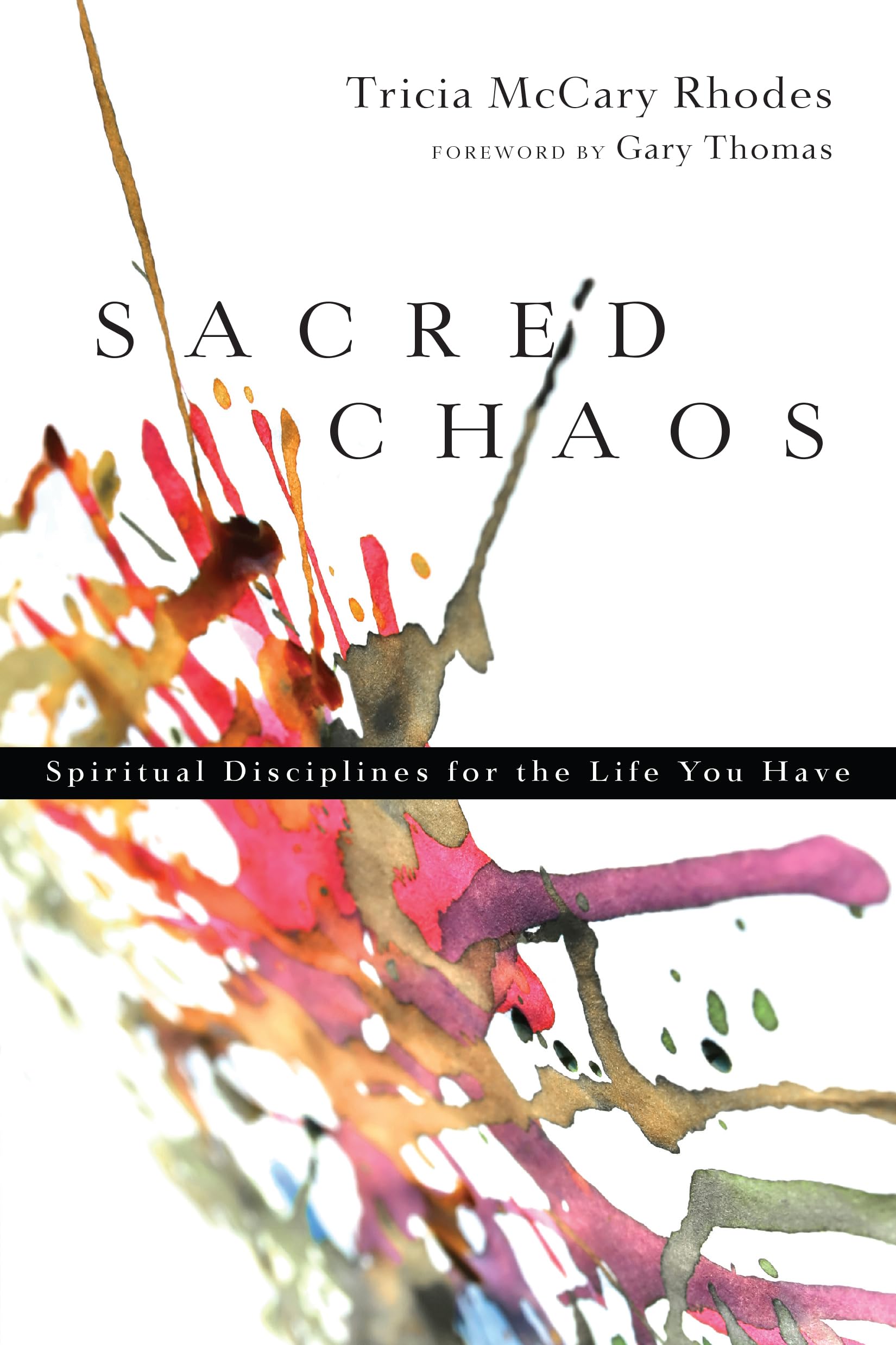 Sacred Chaos: Spiritual Disciplines for the Life You Have,New
