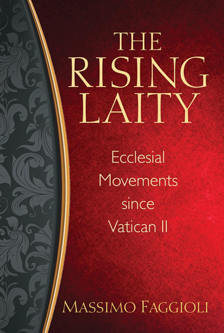 The Rising Laity: Ecclesial Movements Since Vatican Ii,Used
