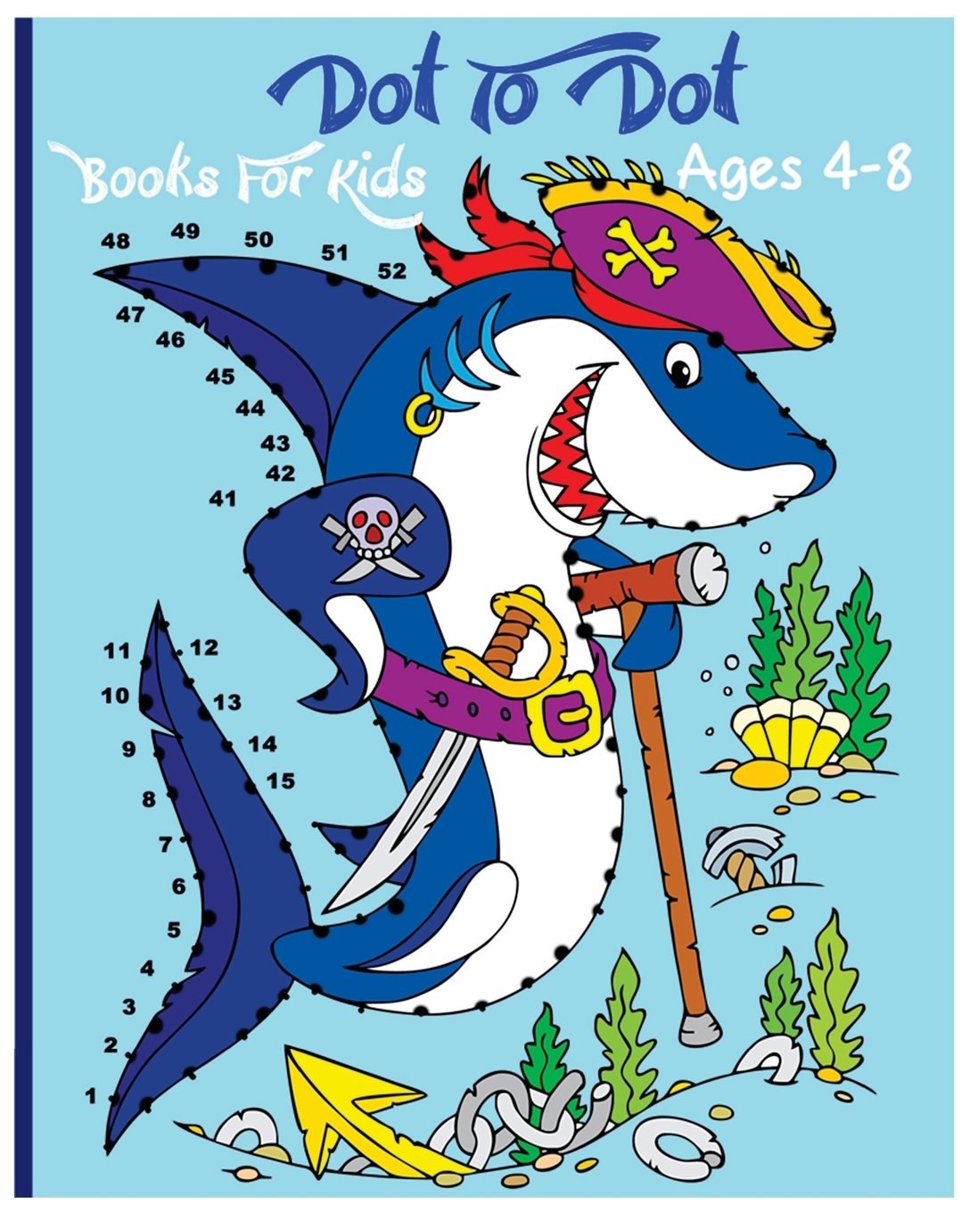 Dot To Dot Books For Kids Ages 48: A Fun Dot To Dot Book Filled With Cute Animals, Beautiful Flowers, Spaceship, Snowman, Fruit,Used
