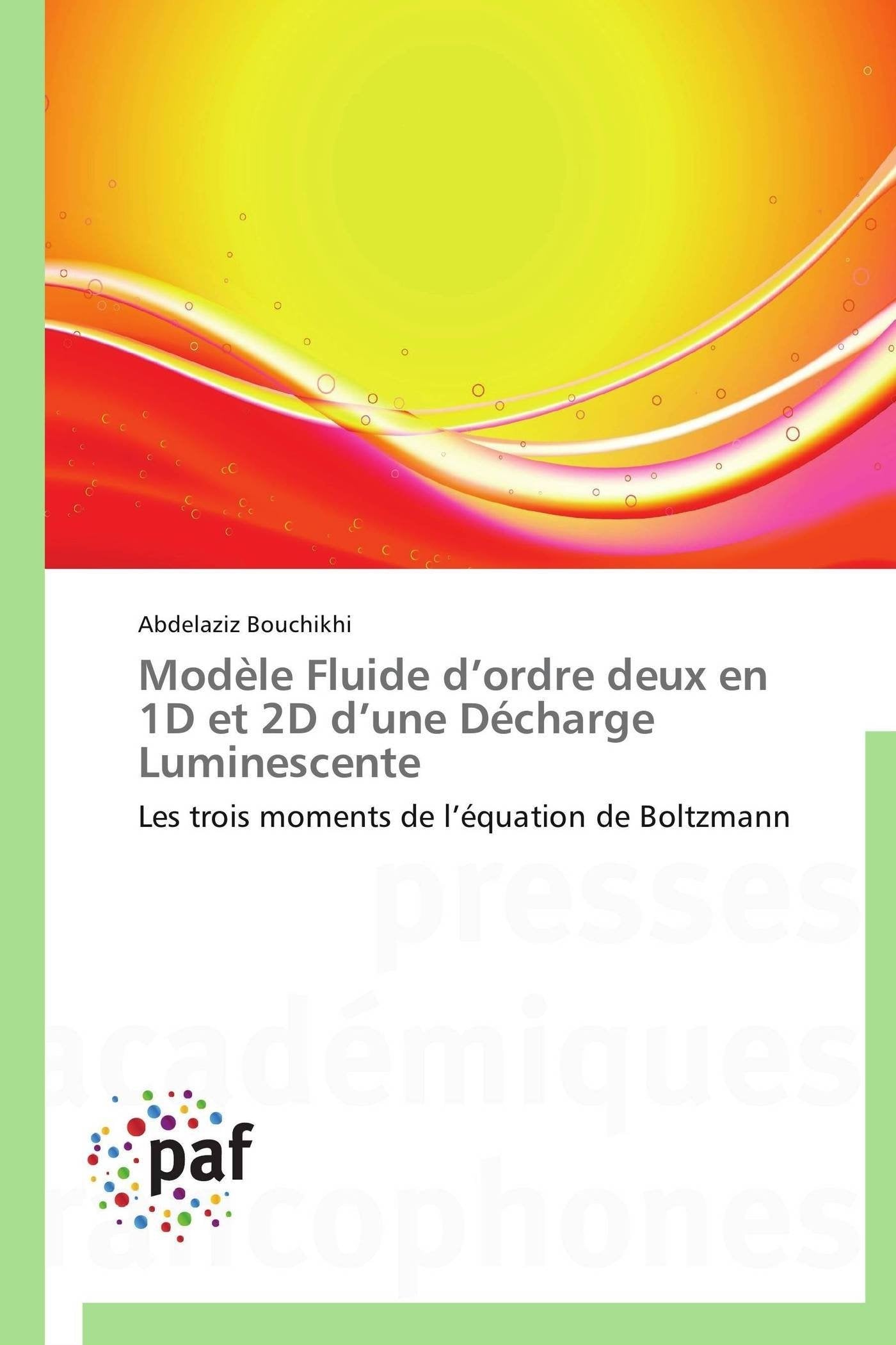 Modle Fluide dordre deux en 1D et 2D dune Dcharge Luminescente: Les trois moments de lquation de Boltzmann (Omn.Pres.Franc.),Used