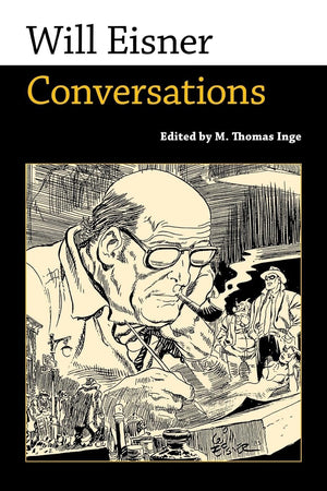 Will Eisner: Conversations (Conversations with Comic Artists Series),New