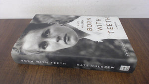 Born with Teeth: A Memoir