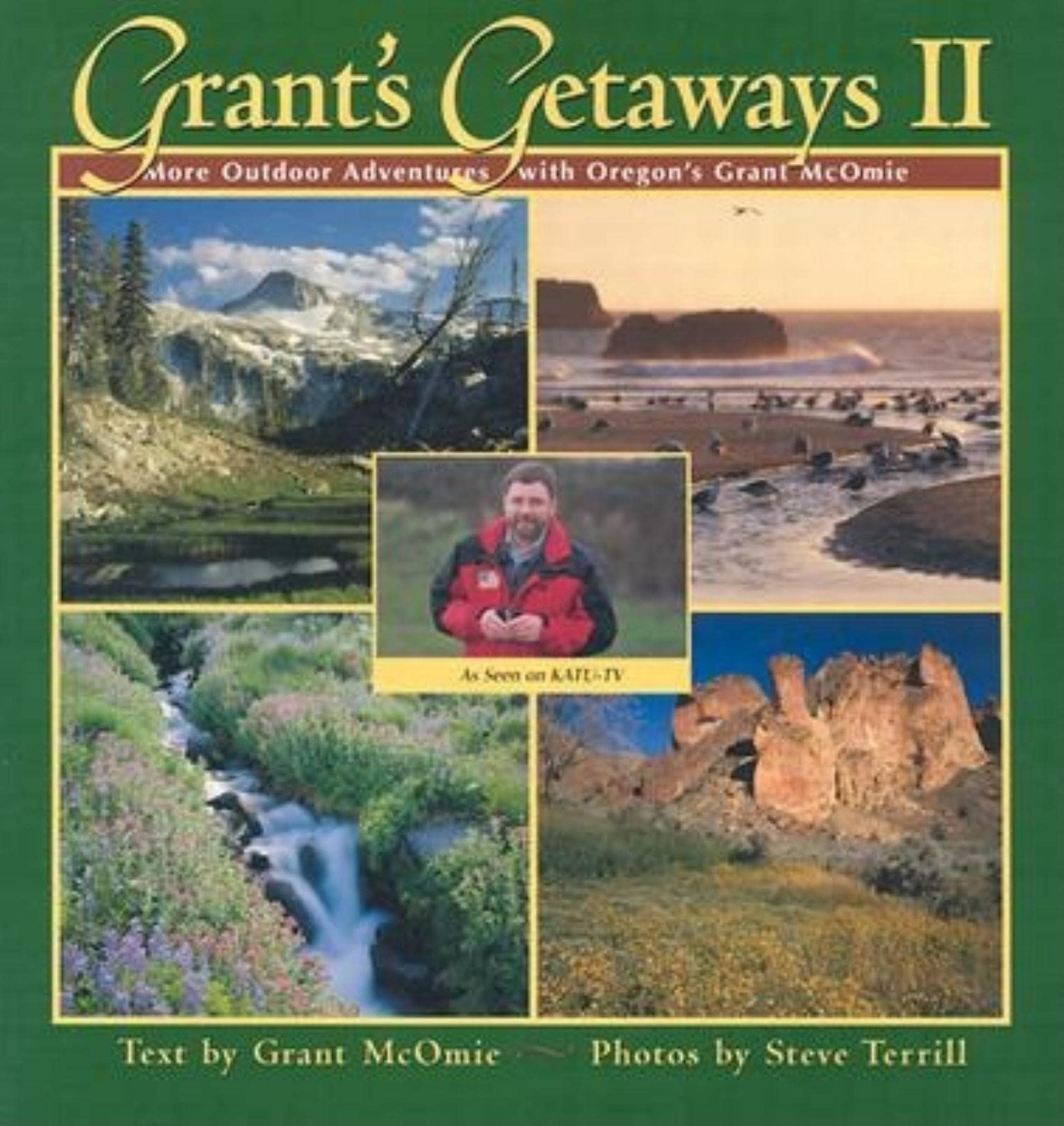 Grants Getaways II: More Outdoor Adventures with Oregon's Grant McOmie,Used