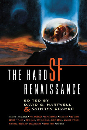 The Hard Sf Renaissance: An Anthology