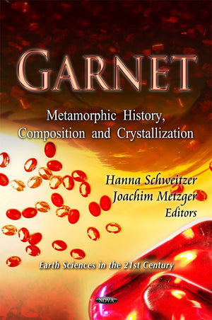 Garnet: Metamorphic History, Composition And Crystallization (Earth Sciences In The 21St Century),Used