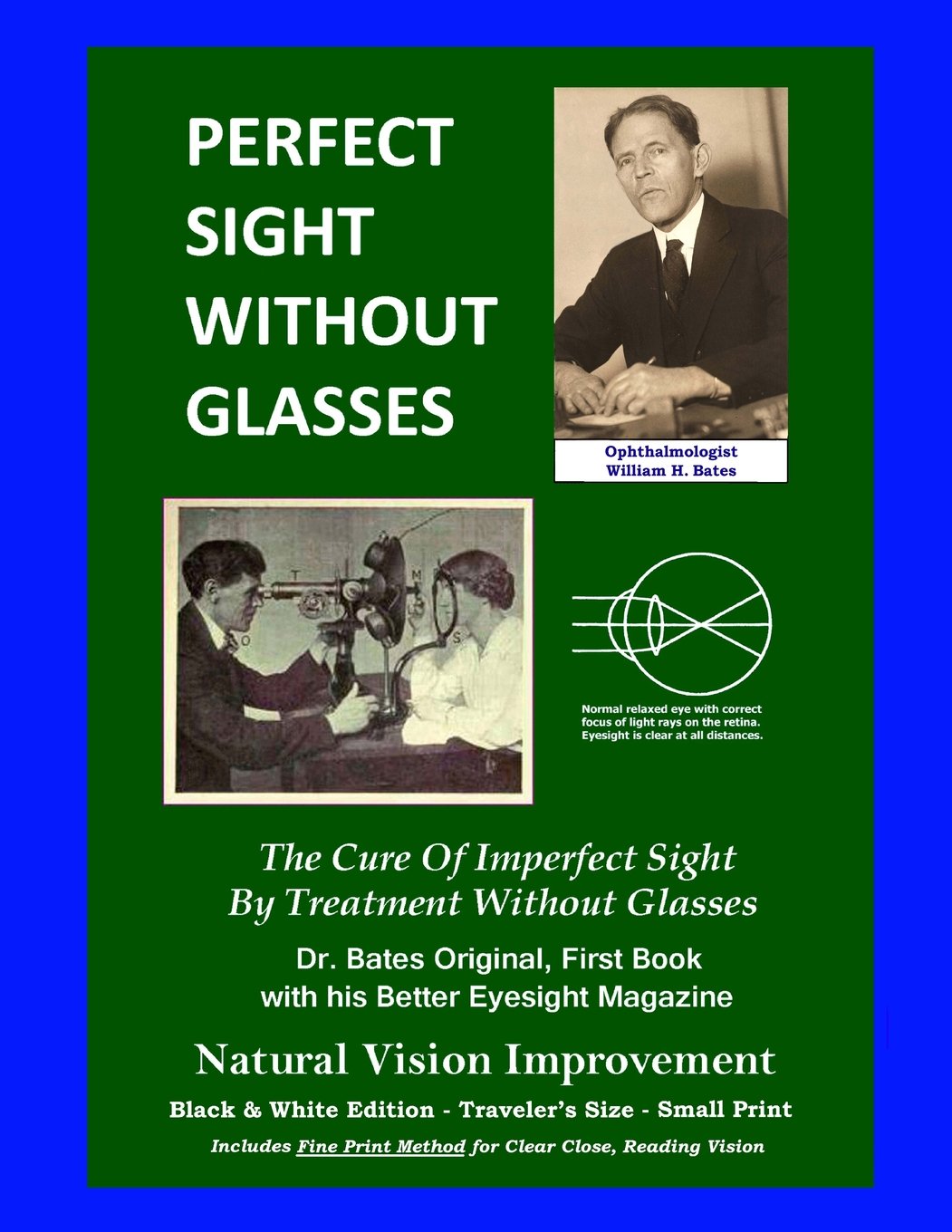 Perfect Sight Without Glasses  The Cure Of Imperfect Sight By Treatment Without Glasses  Dr. Bates Original, First Book: Small