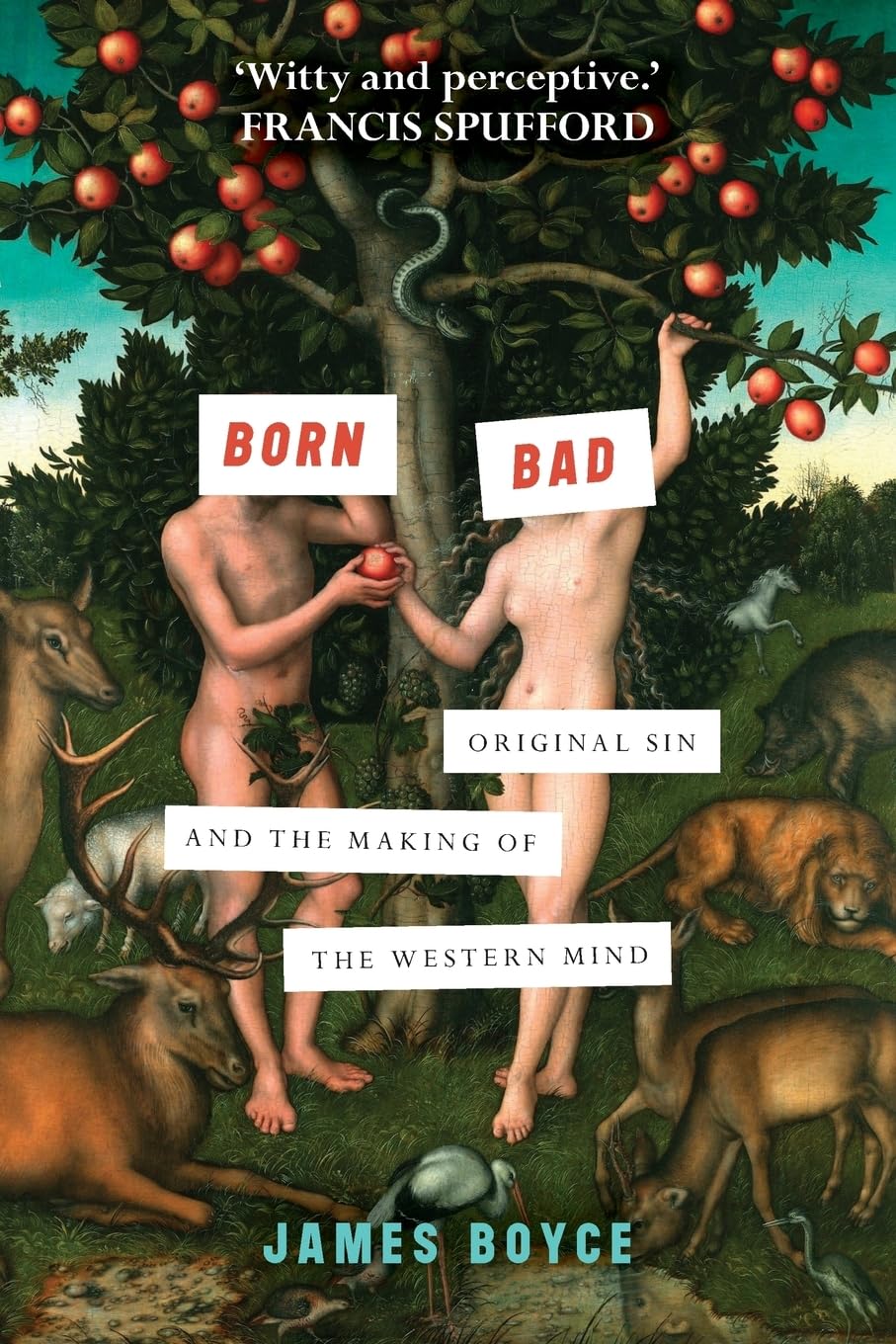 Born Bad: Original Sin and the Making of the Western World,Used