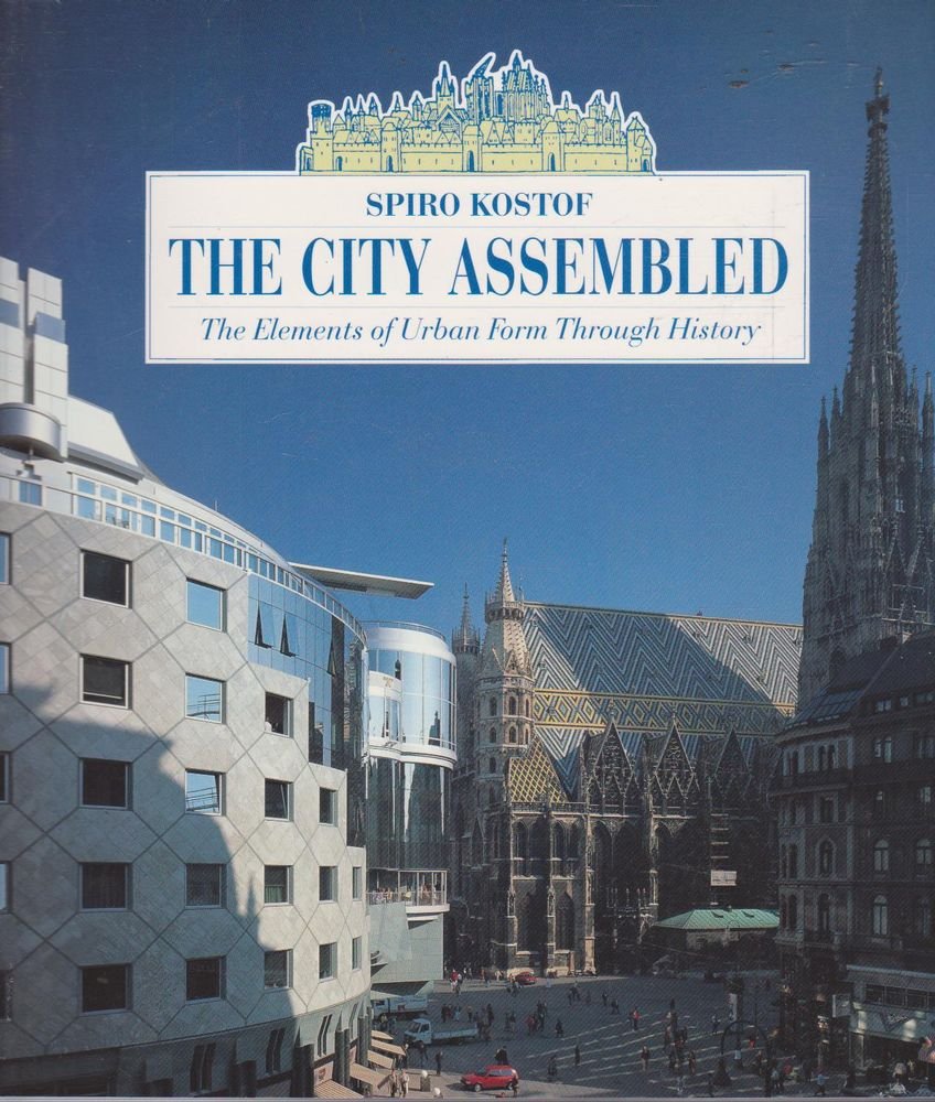 The City Assembled: The Elements Of Urban Form Through History,New