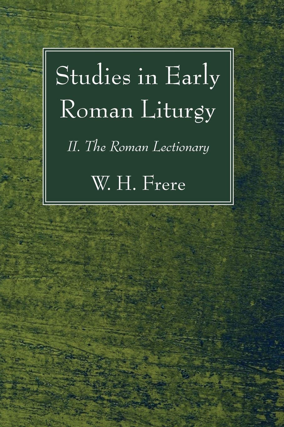 Studies In Early Roman Liturgy: Ii. The Roman Lectionary,Used