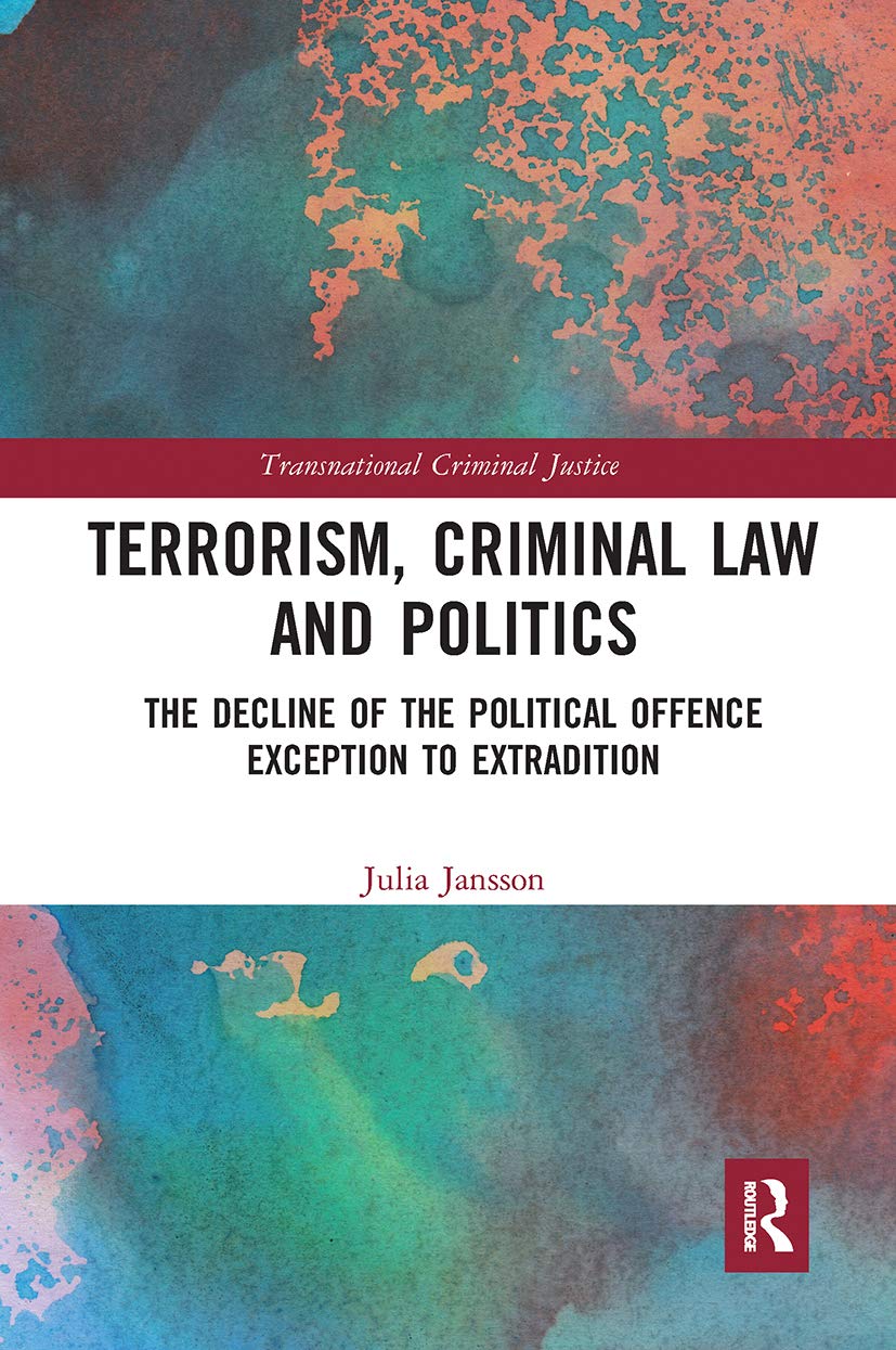 Terrorism, Criminal Law and Politics (Transnational Criminal Justice),Used