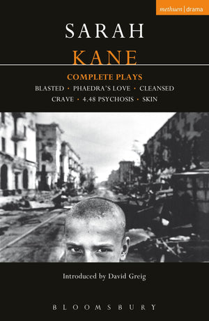 Sarah Kane: Complete Plays: Blasted; Phaedra's Love; Cleansed; Crave; 4.48 Psychosis; Skin (Contemporary Dramatists),New